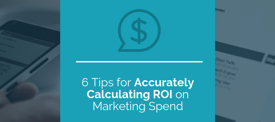 6 Tips for Accurately Calculating ROI