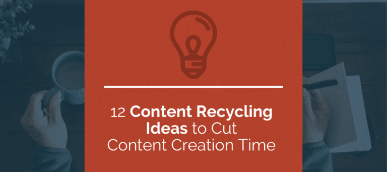 12 Content Recycling Ideas to Cut Content Creation Time - Web Ascender