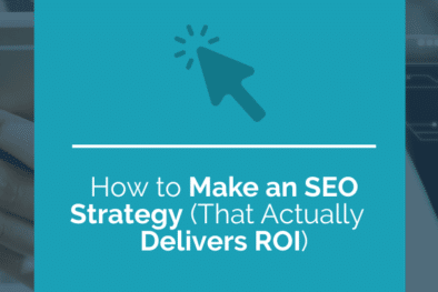 make an SEO strategy that delivers ROI