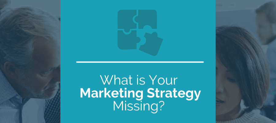 what is your marketing strategy missing?